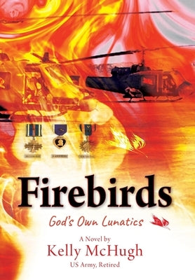 Firebirds: God's Own Lunatics by McHugh, Kelly