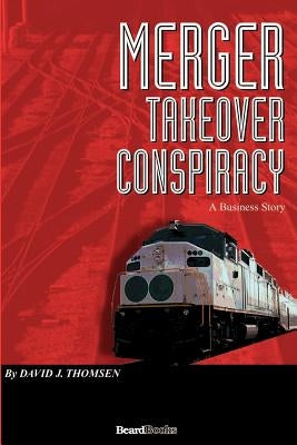 Merger: Takeover Conspiracy by Thomsen, David J.