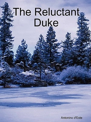 The Reluctant Duke by D'Este, Antonino
