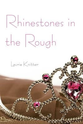 Rhinestones in the Rough by Knitter, Laurie