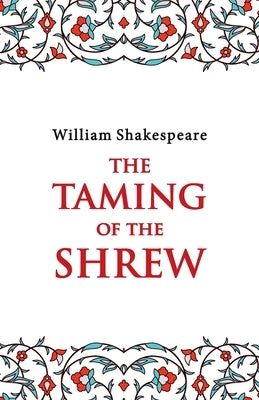 The Taming of the Shrew by Shakespeare, William