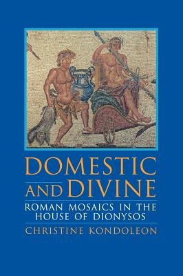 Domestic and Divine by Kondoleon, Christine