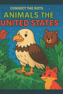 Animals the United States: Connect the Dots by Bohorquez, Allan Steve