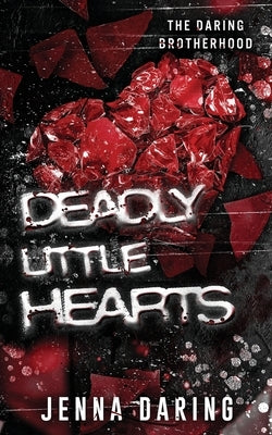 Deadly Little Hearts by Daring, Jenna