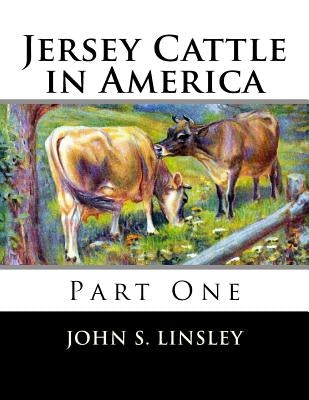 Jersey Cattle in America: Part One by Chambers, Jackson