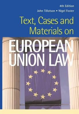 Text, Cases and Materials on European Union Law by Tillotson, John