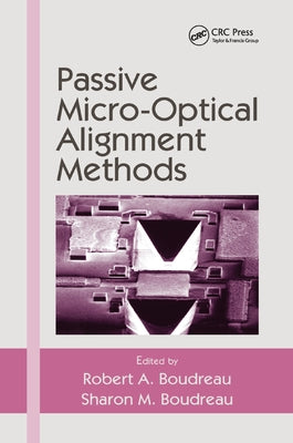 Passive Micro-Optical Alignment Methods by Boudreau, Robert A.