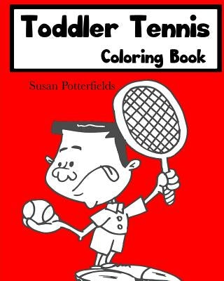 Toddler Tennis Coloring Book by Potter Fields, Susan