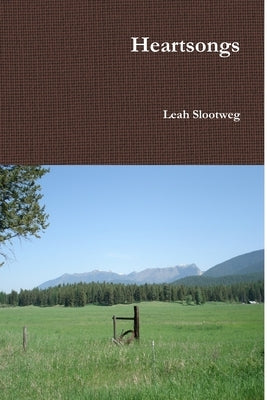 Heartsongs by Slootweg, Leah