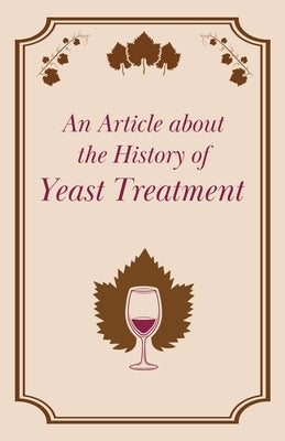 An Article about the History of Yeast Treatment by Anon