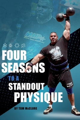 Four Seasons: To a Standout Physique by McClure, Tom