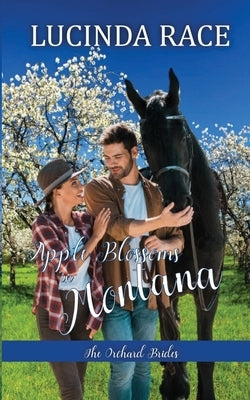 Apple Blossoms in Montana: A Sweet Clean River Junction Romance by Race, Lucinda