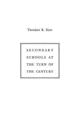 Secondary Schools at the Turn of the Century by Martindale Exec, Edith