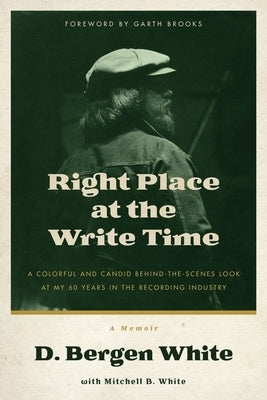 Right Place at the Write Time by White, D. Bergen