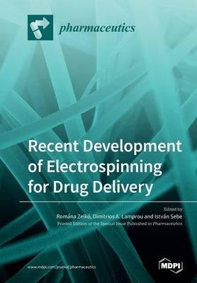 Recent Development of Electrospinning for Drug Delivery by Zelkó, Romána