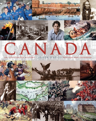 Canada: An Illustrated History: An Illustrated History by Hayes, Derek