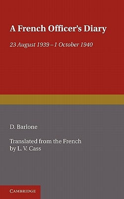 A French Officer's Diary: 23 August 1939-1 October 1940 by Barlone, D.