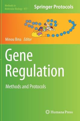 Gene Regulation: Methods and Protocols by Bina, Minou