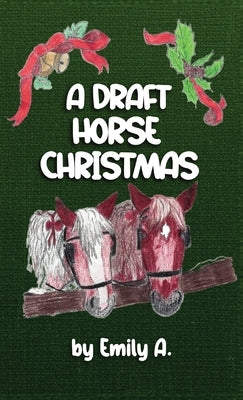 A Draft Horse Christmas by Pope, Emily A.