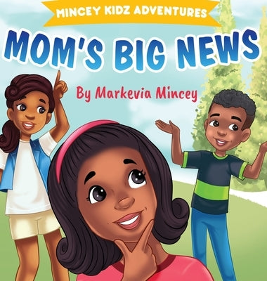 Mom's Big News by Mincey, Markevia