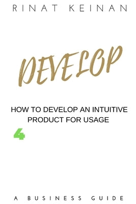Develop An Intuitive Product by Keinan, Rinat