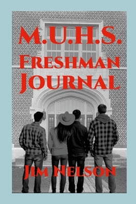 M.U.H.S. Freshman Journal by Nelson, James
