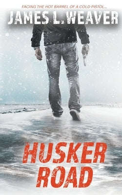Husker Road: A Jake Caldwell Thriller by Weaver, James L.