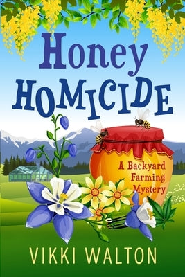 Honey Homicide: Large Print by Walton, Vikki