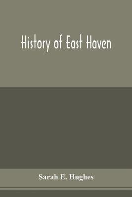 History of East Haven by E. Hughes, Sarah
