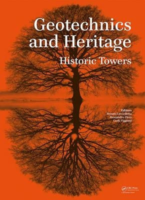 Geotechnics and Heritage: Historic Towers by Lancellotta, Renato