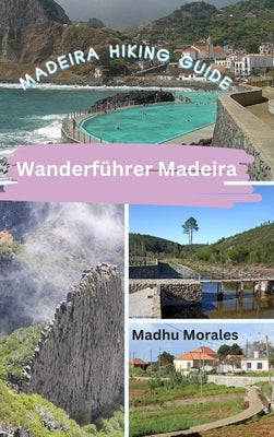 Wanderführer Madeira (Madeira Hiking Guide) by Morales, Madhu