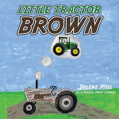 Little Tractor Brown by Pisel, Jolene