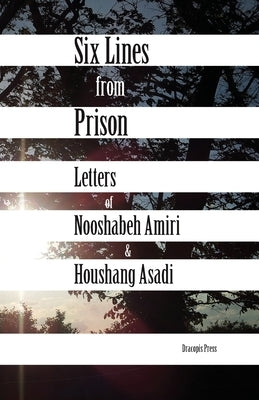 Six Lines from Prison by Amiri, Nooshabeh