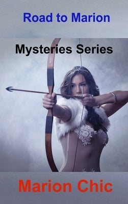 Road to Marion: Mysteries Series by Chic, Marion