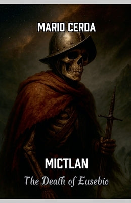 Mictlan, The death of Eusebio by Cerda, Mario