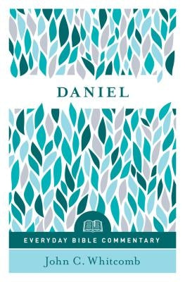 Daniel (Everyday Bible Commentary Series) by Whitcomb, John C.