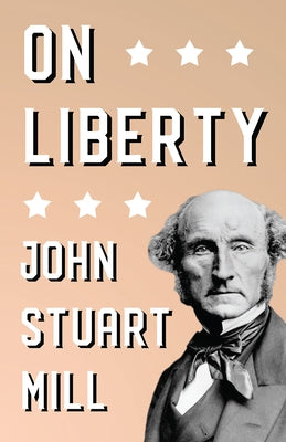 On Liberty by Mill, John Stuart