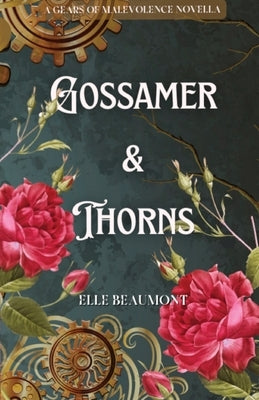 Gossamer & Thorns by Beaumont, Elle