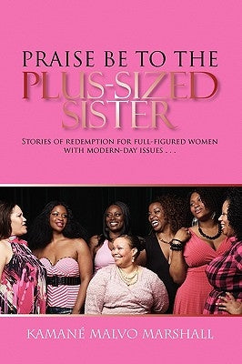Praise Be to the Plus-Sized Sister by Marshall, Kaman Malvo
