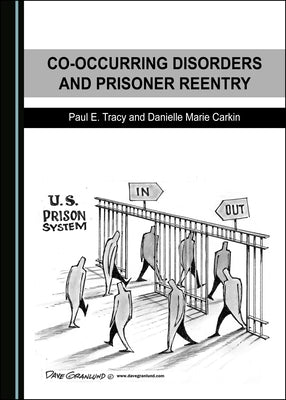 Co-Occurring Disorders and Prisoner Reentry by Carkin, Danielle Marie