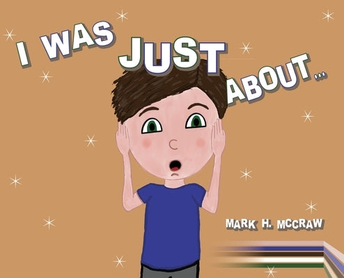 I Was Just About... by McCraw, Mark H.