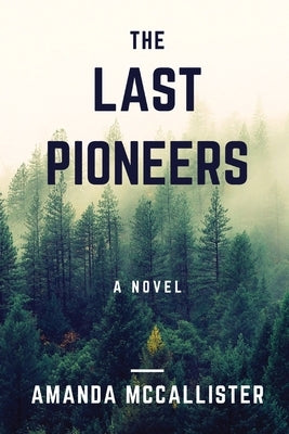 The Last Pioneers by McCallister, Amanda