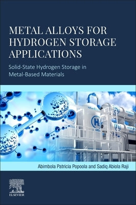 Metal Alloys for Hydrogen Storage Applications: Solid-State Hydrogen Storage in Metal-Based Materials by Popoola, Api