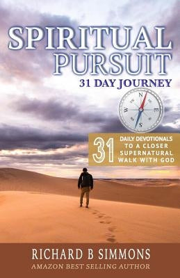 Spiritual Pursuit: 31 Day Journey by Simmons, Richard B.