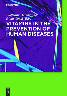 Vitamins in the Prevention of Human Diseases by Herrmann, Wolfgang