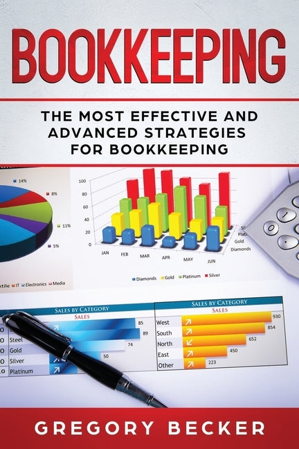 Bookkeeping: The Most Effective and Advanced Strategies for Bookkeeping by Becker, Gregory