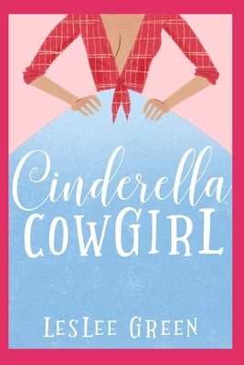 Cinderella Cowgirl by Green, Leslee