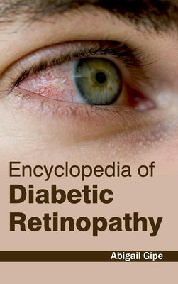 Encyclopedia of Diabetic Retinopathy by Gipe, Abigail