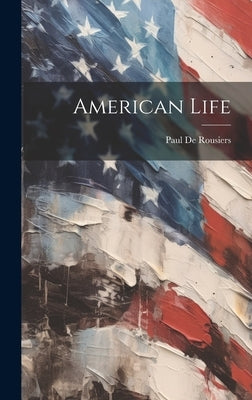 American Life by De Rousiers, Paul
