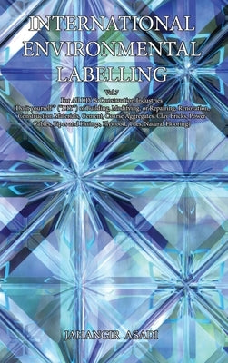 International Environmental Labelling Vol.7 DIY: For All DIY & Construction Industries (Do it yourself " ("DIY") of Building, Modifying, or Repairing, by Asadi, Jahangir